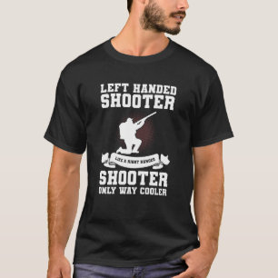 Links Handheld-Shooter wie ein rechter Shooter T-Shirt