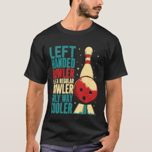 Linkshänder Bowler Cool Lustige Bowling T-Shirt