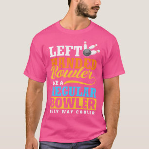 Linkshänder-Bowler Lustiges Bowling-Teammitglied T-Shirt