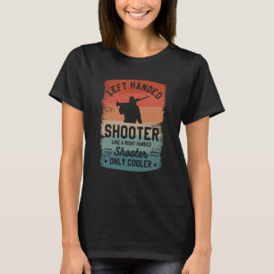 Linkshänder schießt wie ein Rechtshänder T-Shirt