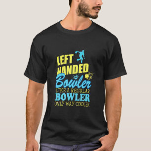 Linkshänderiger Bowlingspieler ist cooler als norm T-Shirt