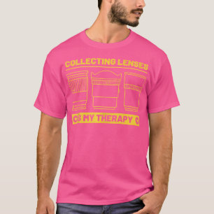 Linsen sammeln ist meine Therapie Fotograf Foto T-Shirt