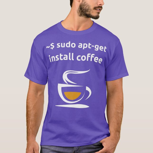 Linu Sudo AptGet Install Coffee Sysadmin Geeks T-Shirt (Vorderseite)