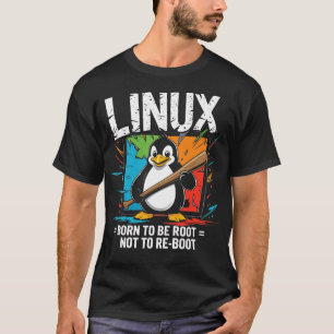 Linux - Geboren zu Wurzeln T-Shirt