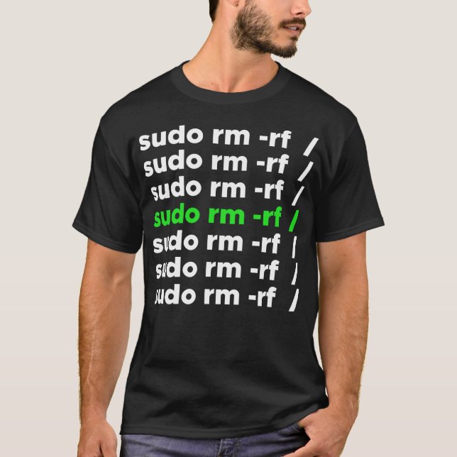 Linux geek sudo rm -rf Nerd Sprichwort T-Shirt (Vorderseite)