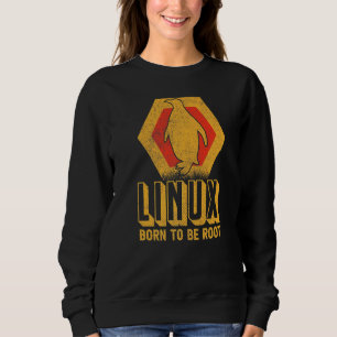 Linux ist Geboren als Betriebssystem für Root-Nerd Sweatshirt