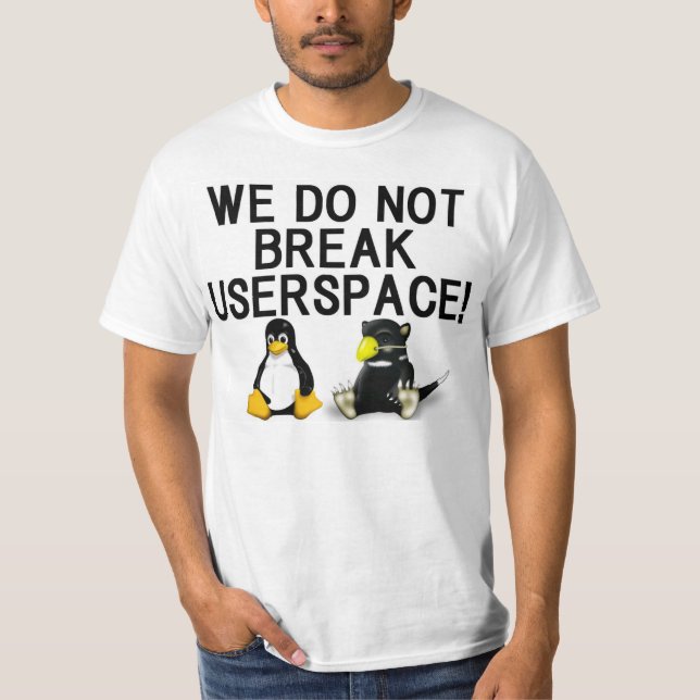 LINUX "WE DO NOT BREAK USERSPACE!" T-Shirt (Vorderseite)