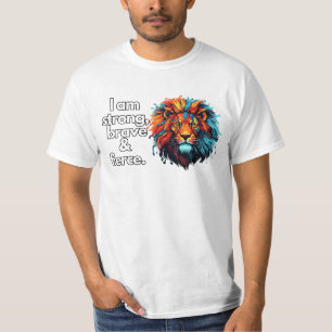 Lion Artwork: Ich bin stark, mutig und erbittert T-Shirt