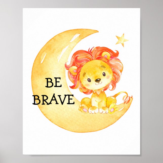 Lion Brave Niedlich Quote Kinderzimmer Print Baby  Poster (Vorne)