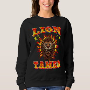 Lion Tamer Trainer Circus Staff Karneval Artist Pe Sweatshirt