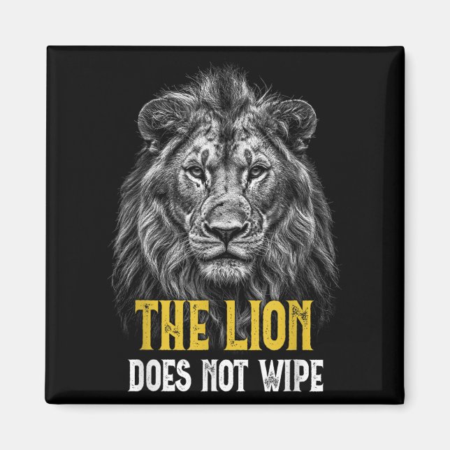 Lion wischt nicht ab - Funny Lion Meme Magnet (Vorne)