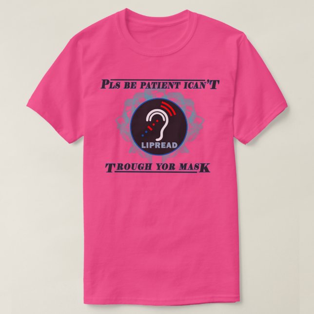 Lip Read Hard Hearing T-Shirt (Design vorne)