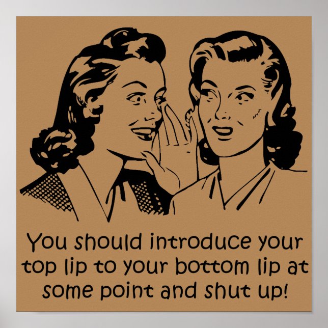 Lip to Lip Shut up Funny Poster Sign (Vorne)