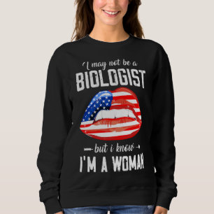 Lippen Ich bin vielleicht kein Biologe, aber ich w Sweatshirt
