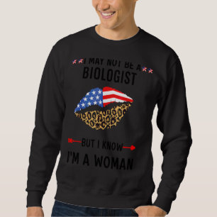 Lippen Ich bin vielleicht kein Biologe, aber ich w Sweatshirt
