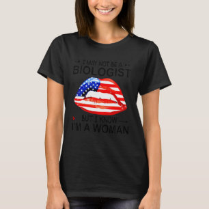 Lippen Ich bin vielleicht kein Biologe, aber ich w T-Shirt