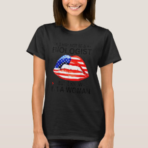 Lippen Ich bin vielleicht kein Biologe, aber ich w T-Shirt