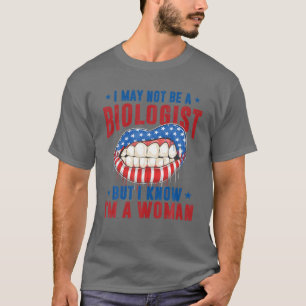 Lippen Ich bin vielleicht kein Biologe, aber ich w T-Shirt