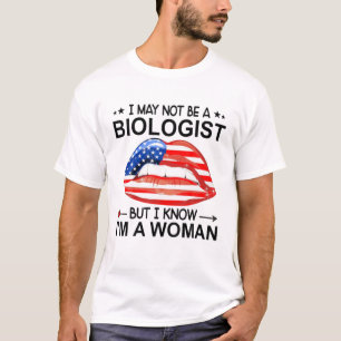 Lippen Ich bin vielleicht kein Biologe, aber ich w T-Shirt