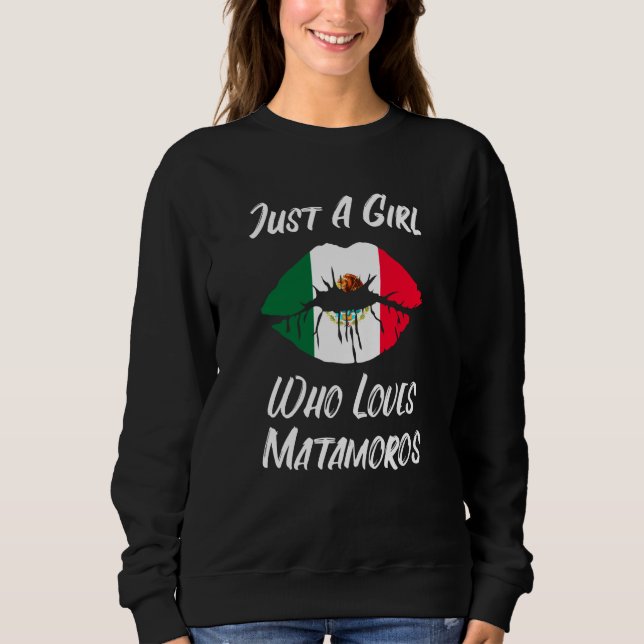 Lippen Mund Liebe Mexikanische Flagge Matamoros Sweatshirt (Vorderseite)