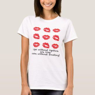Lippen ohne Lippenstift? T-Shirt