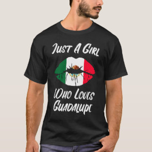 Lips Mouth Liebe Mexican Flag Guadalupe T-Shirt