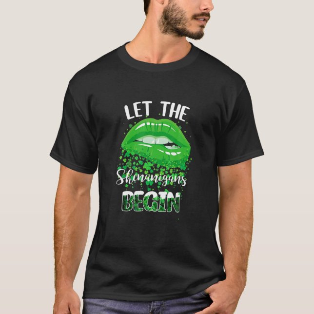 Lips Patrick's Day Women Lass Shenanigans Begin Sh T-Shirt (Vorderseite)