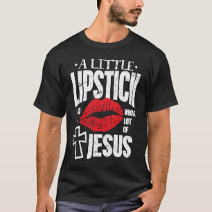 Lipstick ein kleiner Lipstick Jesus Makeup Artist T-Shirt