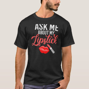 Lipstick Rote Lippen Makeup Künstler Kosmetologe T-Shirt