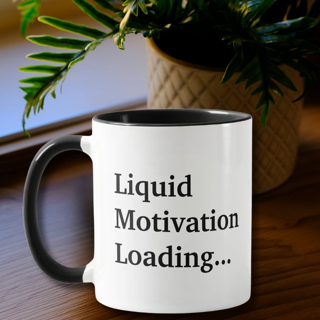 Liquid Motivation Loading, Co-Worker Funny Quote Tasse (Von Creator hochgeladen)