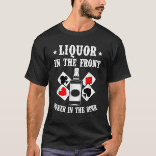 Liquor im vorderen Poker im hinteren Witzige Shirt