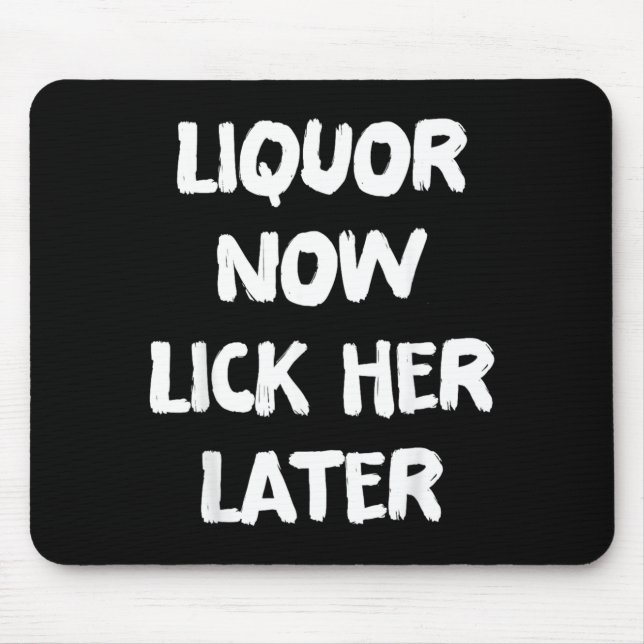 Liquor Lick Her Later Fun Drinking Bachelor Party Mousepad (Vorne)