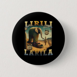 Lirili Larila Funny Italian Brainrot Meme Button