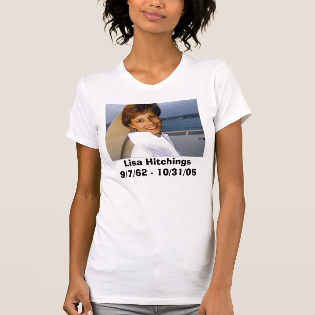 Lisa Hitchings9/7/62 - 10/31/05 T-Shirt (Vorderseite)