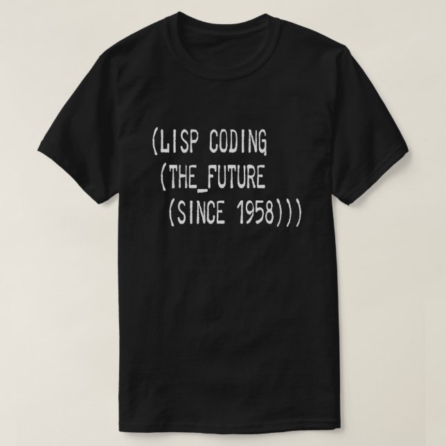 LISP kodiert die Zukunft seit 1958 weißen Text T-Shirt (Design vorne)