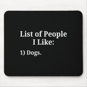 Liste der Leute, die ich mag Hund Tierliebhaber Ha Mousepad
