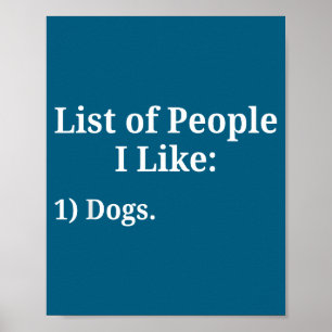 Liste der Leute, die ich mag Hund Tierliebhaber Ha Poster
