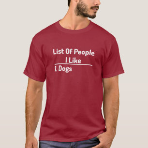 Liste der Leute, die wie Hunde lustige T - Shirt G