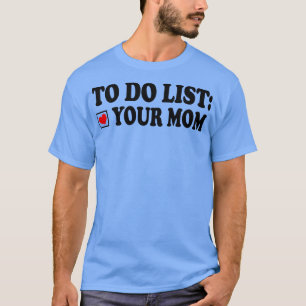 Liste Ihrer Mutter 3 T-Shirt