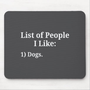 Liste Von Menschen, Die Ich Mag Hund Tierliebhaber Mousepad