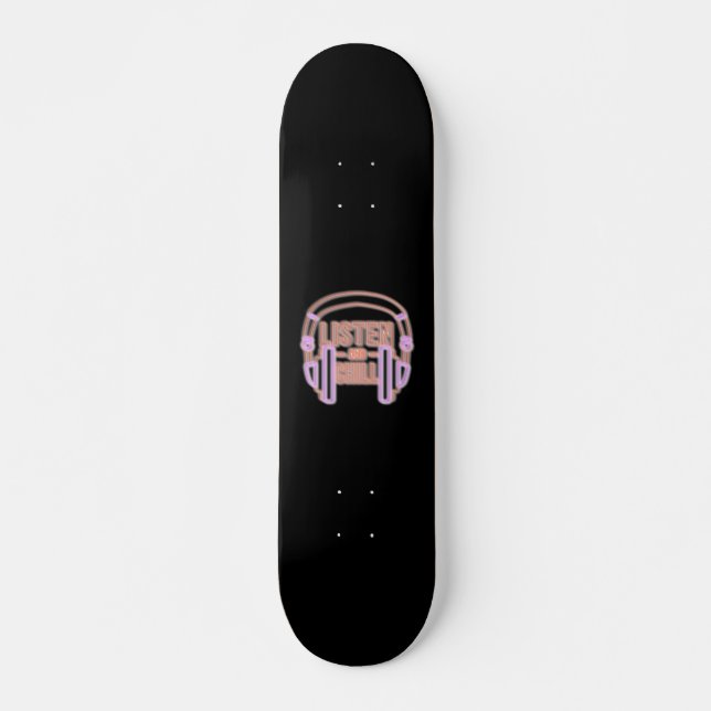 Listen and chill Neon Skateboard (Vorne)