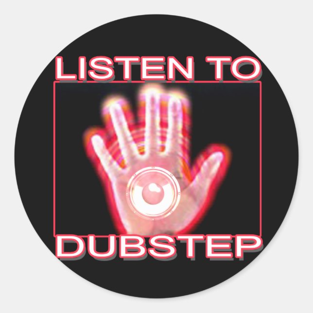 LISTEN NACH DUBSTEP RUNDER AUFKLEBER (Vorderseite)
