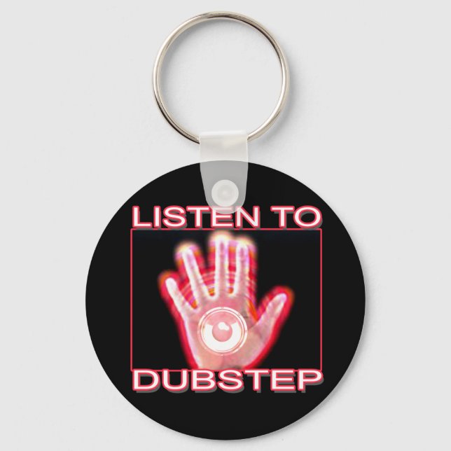 LISTEN NACH DUBSTEP SCHLÜSSELANHÄNGER (Vorderseite)