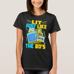 Lit genau wie die 80er 80er Ästhetik Nostalgie 8 T-Shirt