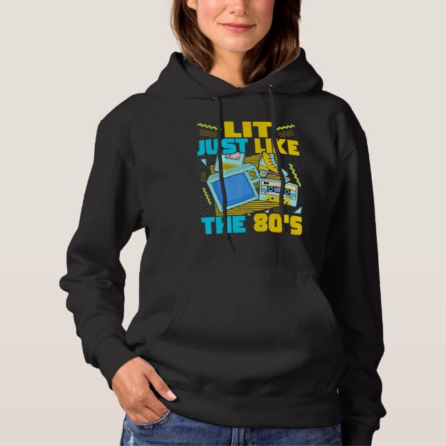 Lit Just Like The 80s   80s Aesthetic Nostalgia 80 Hoodie (Vorderseite)