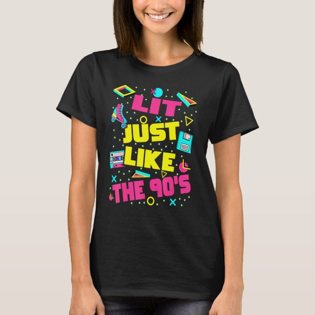 Lit Just Like The 90s  90s Aesthetic Nostalgia 199 T-Shirt (Vorderseite)
