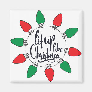 Lit Up like Christmas Art Weihnachtszitate Graphic Magnet