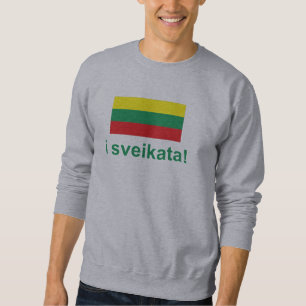 Litauen I sveikata! (Beifall!) Sweatshirt