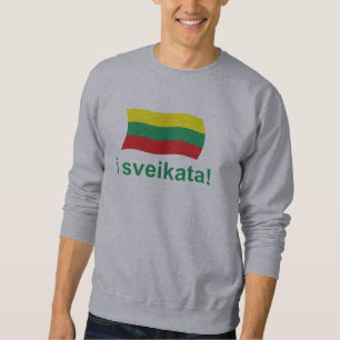 Litauer I sveikata! (Beifall!) Sweatshirt