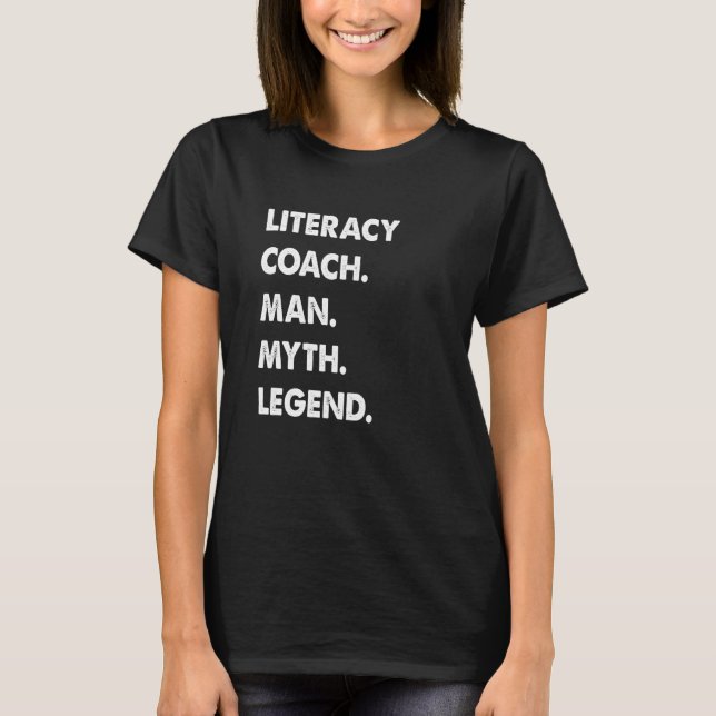 Literacy Coach Man Myth Legend T-Shirt (Vorderseite)